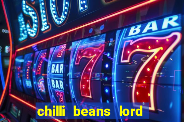 chilli beans lord of the rings